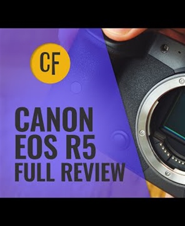 Canon EOS R5 Comprehensive Review by Christopher Frost