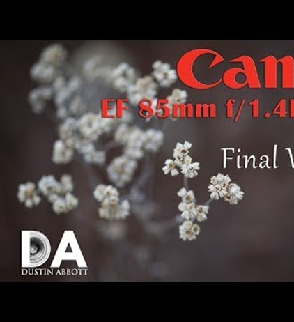 Dustin Abbott posts his Canon 85mm 1.4L IS USM review